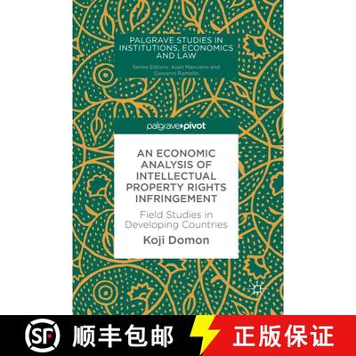 【3-4周达】An Economic Analysis of Intellectual Property Rights Infringement : Field Studies in Devel... [9783319904658]