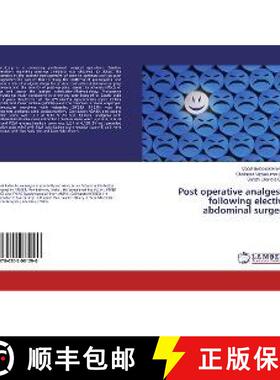 预订 Post operative analgesia following elective abdominal surgery [9786202081290]