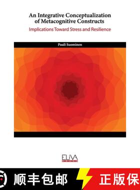预订 An Integrative Conceptualization of Metacognitive Constructs: Implications Toward Stress and Res... [9781636481562]