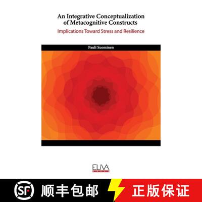【3-4周达】An Integrative Conceptualization of Metacognitive Constructs: Implications Toward Stress a... [9781636481562]