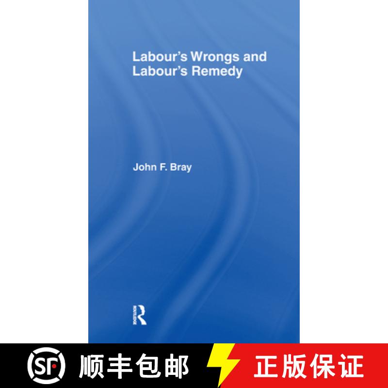 【3-4周达】Labour's Wrongs and Labour's Remedy: The Age of Might and the Age of Right [9780714621654]