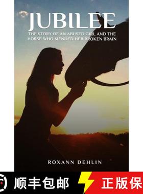 预订 Jubilee: The story of an abused girl and the horse who mended her broken brain [9781801280402]