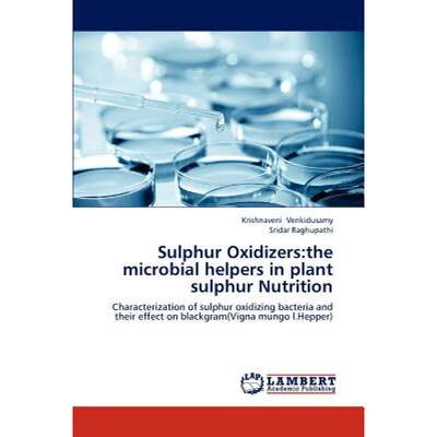 【4周达】Sulphur Oxidizers: The Microbial Helpers in Plant Sulphur Nutrition [9783845438511]