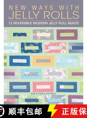 【3-4周达】New Ways with Jelly Rolls: 12 Reversible Modern Jelly Roll Quilts [9781446304761]