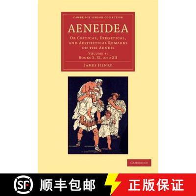 【3-4周达】Aeneidea: Or Critical, Exegetical, and Aesthetical Remarks on the Aeneis - Books II, III, ... [9781108063937]