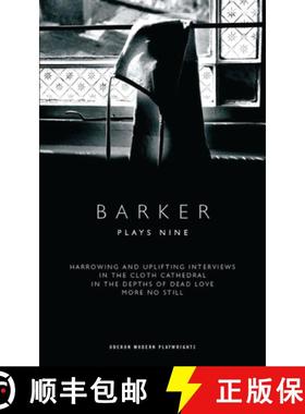 【3-4周达】Howard Barker: Plays Nine: Harrowing and Uplifting Interviews; In the Cloth Cathedral; In ... [9781783193110]