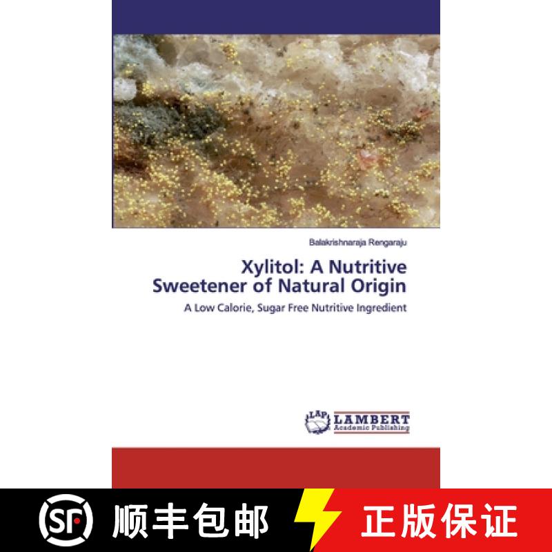 预订 Xylitol: A Nutritive Sweetener of Natural Origin [9786202531733]