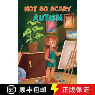 【3-4周达】Not So Scary: Autism (Educational Kid's Book): Autism [9781763561472]