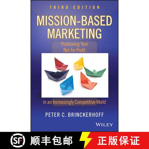 【3-4周达】精装 Mission-Based Marketing, Third Edition: Positioning Your Not-For-Profit In An Increas... [9780470602188]