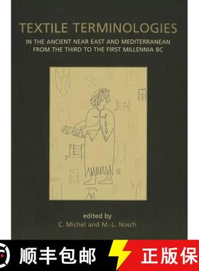【3-4周达】Textile Terminologies in the Ancient Near East and Mediterranean from the Third to the Fir... [9781782973911]