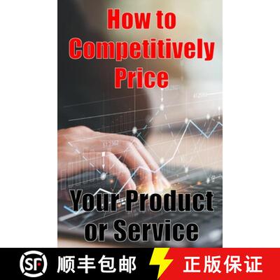 【3-4周达】How to Competitively Price Your Product or Service: The most effective methods for pricing... [9783986087722]