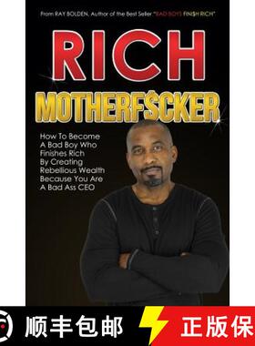 【3-4周达】Rich MotherFucker: How To Become a Bad Boy Who Finishes Rich By Creating Rebellious Wealth... [9780692077429]