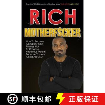 【3-4周达】Rich MotherFucker: How To Become a Bad Boy Who Finishes Rich By Creating Rebellious Wealth... [9780692077429]