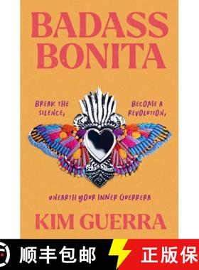 【3-4周达】Badass Bonita: Break the Silence, Become a Revolution, Unearth Your Inner Guerrera [9781538742433]