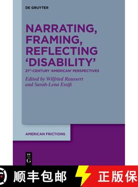 预订 Narrating, Representing, Reflecting 'Disability': 21st-Century 'American' Perspectives [9783111379074]