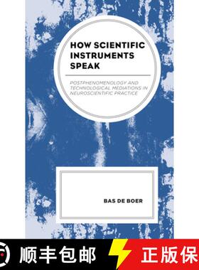 预订 How Scientific Instruments Speak : Postphenomenology and Technological Mediations in Neuroscient... [9781793627841]