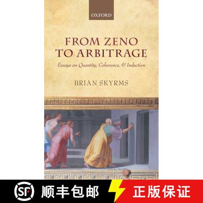 【3-4周达】精装 From Zeno to Arbitrage: Essays on Quantity, Coherence, and Induction [9780199652808]