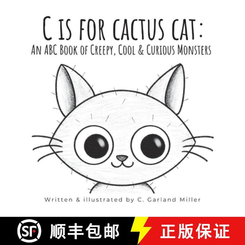 【3-4周达】C is for Cactus Cat: An ABC Book of Creepy, Cool & Curious Monsters [9798988887621]