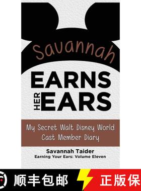 【3-4周达】Savannah Earns Her Ears: My Secret Walt Disney World Cast Member Diary (Earning Your Ears) [9798896092797]