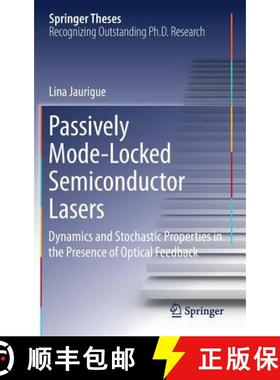 【3-4周达】Passively Mode-Locked Semiconductor Lasers : Dynamics and Stochastic Properties in the Pre... [9783319588735]