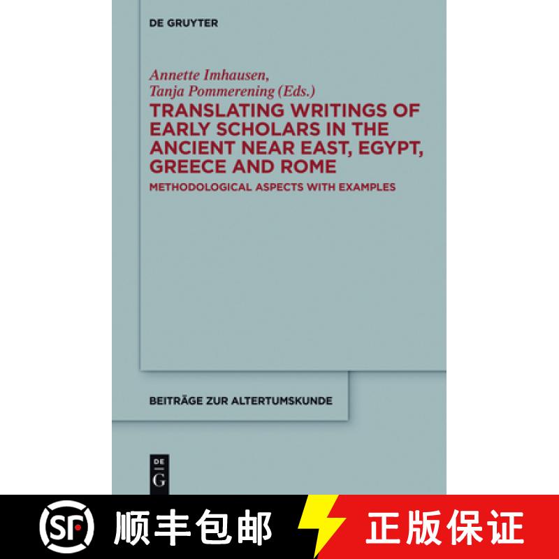 【2-3周达】Translating Writings of Early Scholars in the Ancient Near East, Egypt, Greece and Rome: M... [9783110447040]