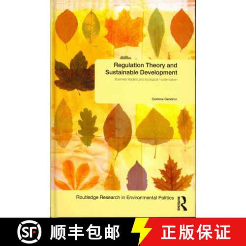 【3-4周达】精装 Regulation Theory and Sustainable Development : Business Leaders and Ecological Moder... [9780415617703]