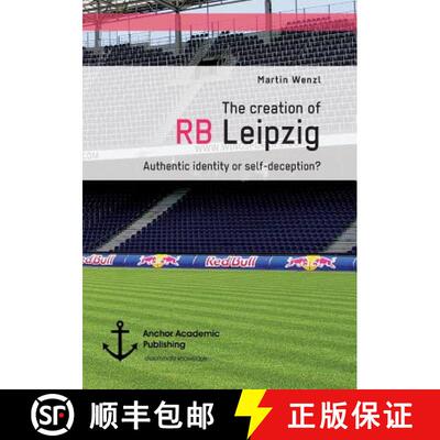 【3-4周达】The creation of RB Leipzig. Authentic identity or self-deception? [9783960670773]