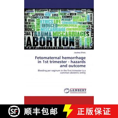 预订 Fetomaternal hemorrhage in 1st trimester - hazards and outcome [9786202511445]