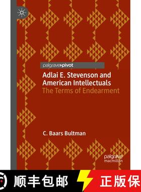 【3-4周达】Adlai E. Stevenson and American Intellectuals: The Terms of Endearment [9783031806476]
