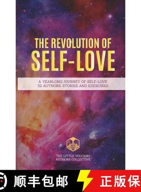 预订 The Revolution of Self-Love: A Yearlong Journey of Self-Love: 52 Authors, Stories, and Exercises [9781733584500]