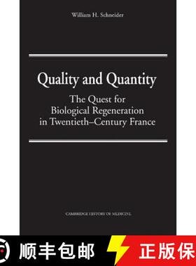 【3-4周达】Quality and Quantity: The Quest for Biological Regeneration in Twentieth-Century France - ... [9780521374989]