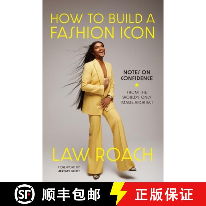 预订 How to Build a Fashion Icon : Notes on Confidence from the World's Only Image Architect [9781419768217]