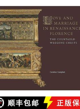 【3-4周达】Love and Marriage in Renaissance Florence: The Courtauld Wedding Chests [9781903470916]