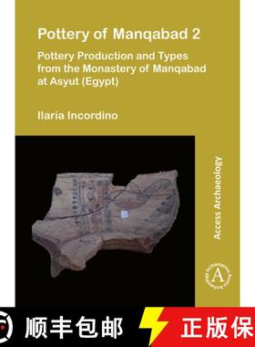 【3-4周达】Pottery of Manqabad 2: Pottery Production and Types from the Monastery of Manqabad at Asyu... [9781803274676]