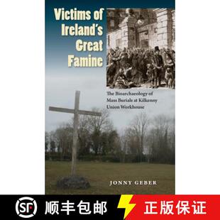 Famine Union Victims The Great Ireland Workhouse Kilkenny Bioarchaeology 9780813061177 Burials 预订 Mass