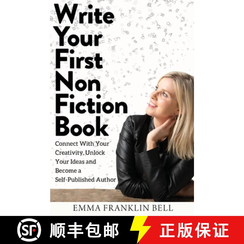 【2-3周达】Write Your First Non-Fiction Book: Connect with Your Creativity, Unlock Your Ideas and Bec... [9780648573807]