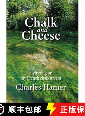【3-4周达】Chalk & Cheese: Living the dream, flyfishing on my own French chalkstream [9781913159221]