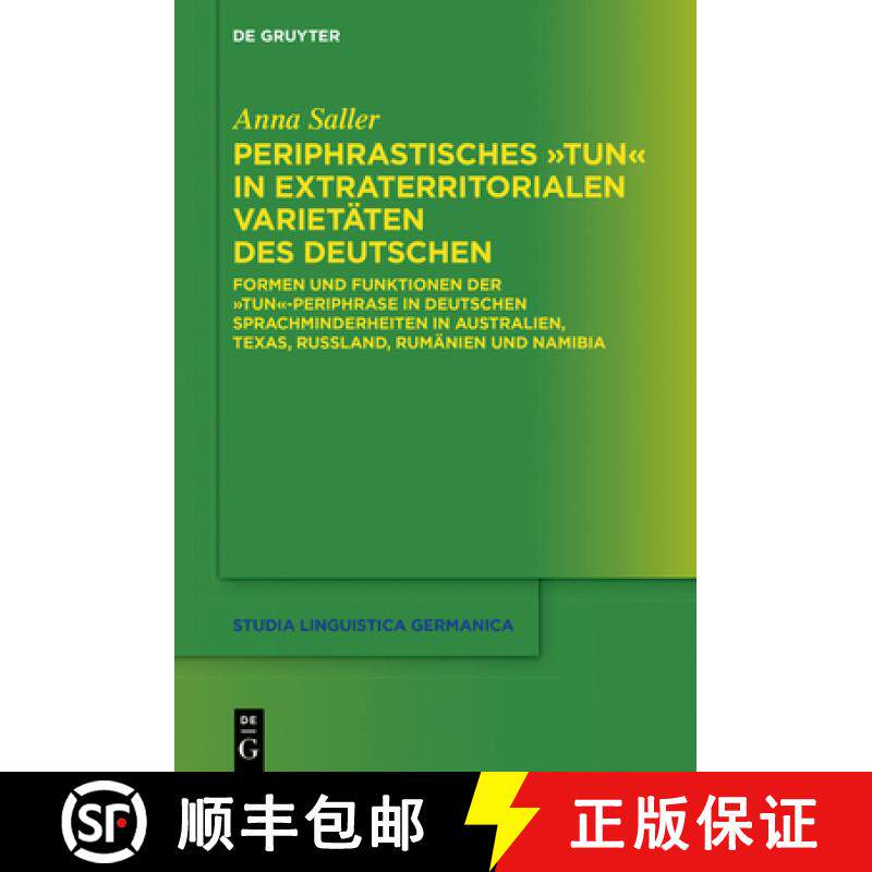 预订 Periphrastisches Tun in Extraterritorialen Varietäten Des Deutschen: Formen Und Funktionen Der ... [9783111358789]