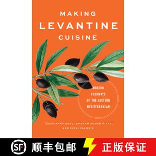 【3-4周达】Making Levantine Cuisine: Modern Foodways of the Eastern Mediterranean [9781477331880]