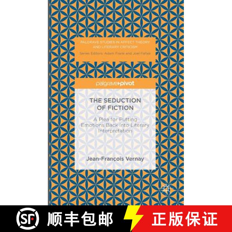 【3-4周达】The Seduction of Fiction : A Plea for Putting Emotions Back into Literary Interpretation [9783319394527]