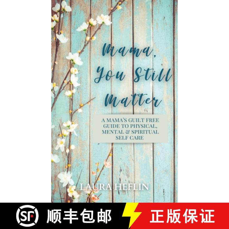 【3-4周达】Mama, You Still Matter: A Mama's Guilt Free Guide to Physical, Mental, and Spiritual Self ... [9781662909870]