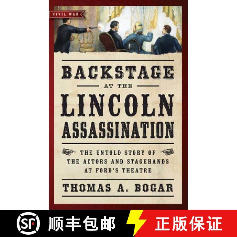 【3-4周达】Backstage at the Lincoln Assassination: The Untold Story of the Actors and Stagehands at F... [9781621573203]