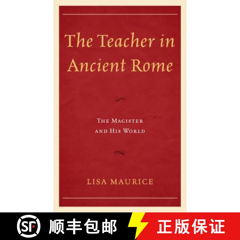 【3-4周达】The Teacher in Ancient Rome : The Magister and His World [9781498556408]