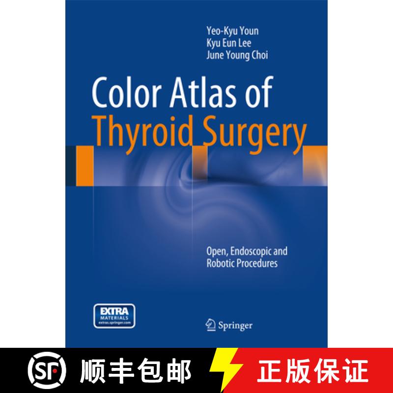 【3-4周达】Color Atlas of Thyroid Surgery: Open, Endoscopic and Robotic Procedures [9783642372612]