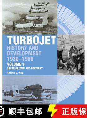 【3-4周达】Early History and Development of the Turbojet: Volume 1 - Great Britain and Germany - The ... [9781861269126]