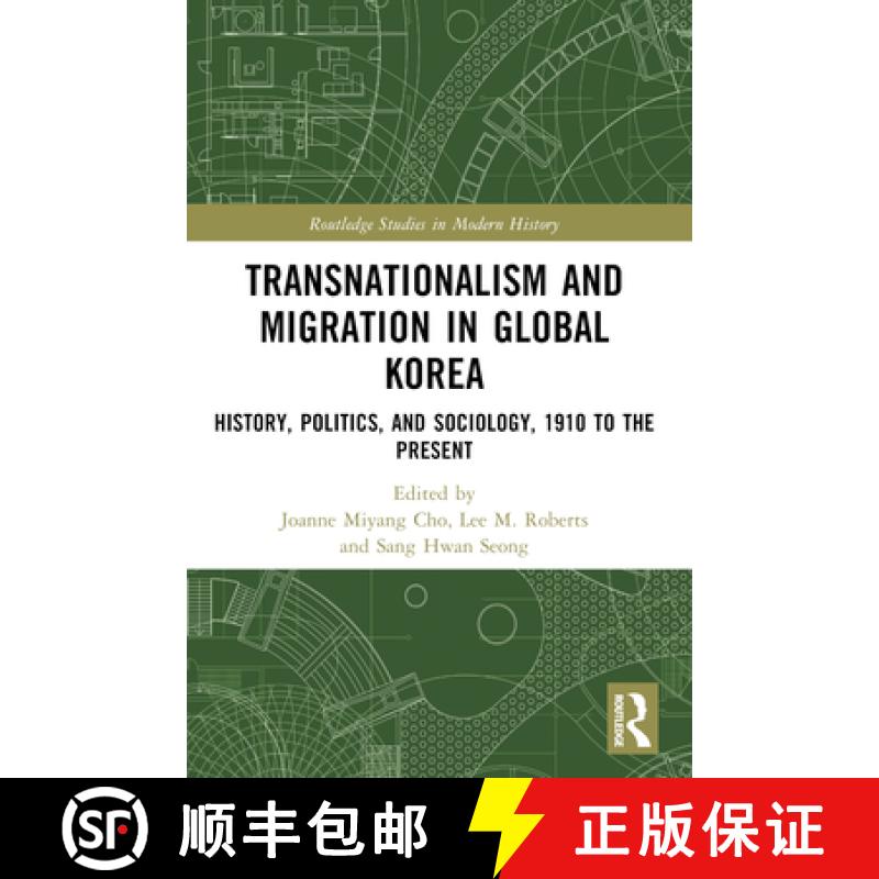 【3-4周达】Transnationalism and Migration in Global Korea: History, Politics, and Sociology, 1910 to ... [9781032111667]