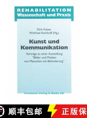 【3-4周达】Kunst und Kommunikation: Vortrage zu einer Ausstellung Bilder und Masken von Menschen mit ... [9783825502386]