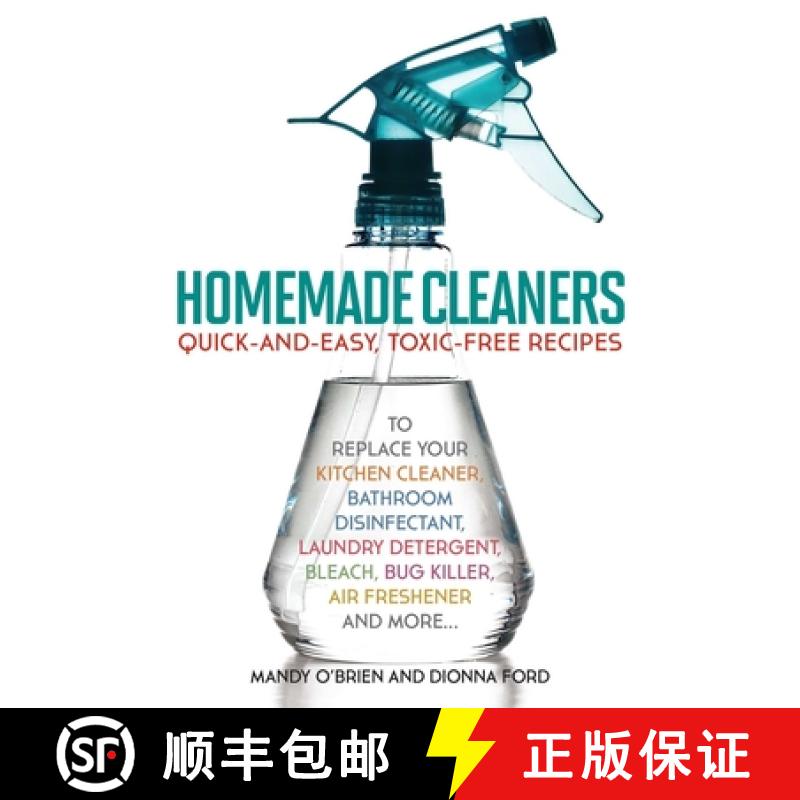 【3-4周达】Homemade Cleaners: Quick-and-Easy, Toxin-Free Recipes to Replace Your Kitchen Cleaner, Bat... [9781612432762]