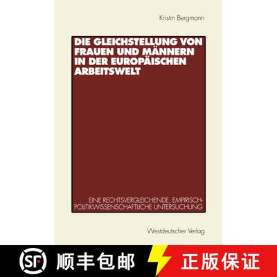 【3-4周达】Die Gleichstellung von Frauen und Männern in der europäischen Arbeitswelt: Eine rechtsve... [9783531132525]