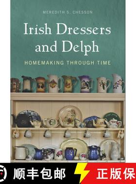 预订 Irish Dressers and Delph: Homemaking Through Time [9781782050674]